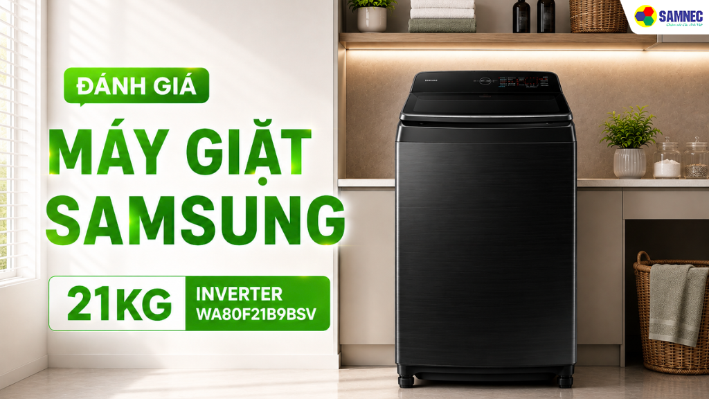 Máy giặt Samsung 21kg Inverter WA80F21B9BSV là dòng máy giặt cửa trên cao cấp