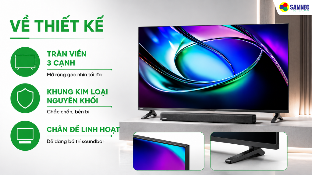 Các dòng tivi tầm trung và cao cấp được hoàn thiện bằng khung kim loại nguyên khối