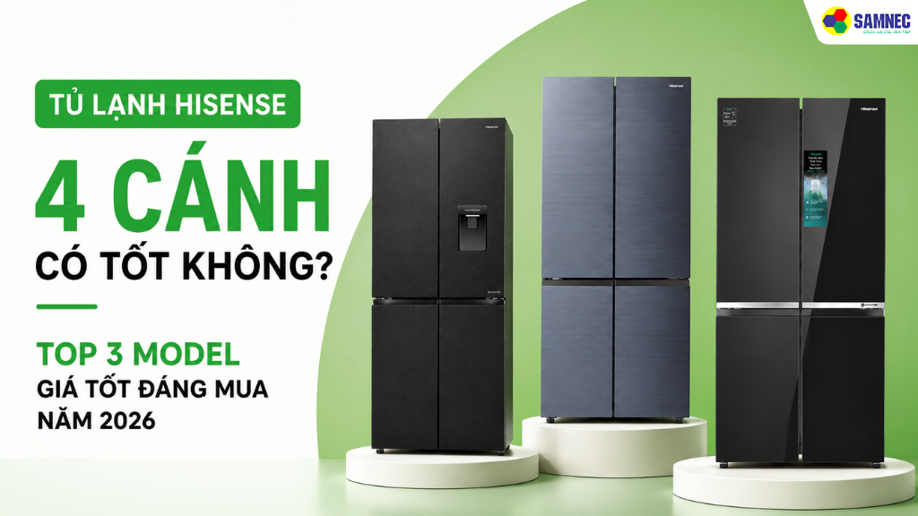 Đánh giá chi tiết về ưu nhược điểm thực tế và top 3 tủ lạnh Hisense Multidoor đáng mua