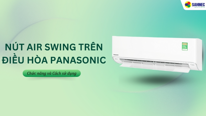 Tìm hiểu nút Air Swing trên điều hòa Panasonic: Chức năng và Cách sử dụng