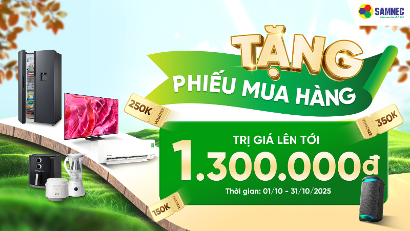 Samnec Tuổi Mới Sale To: Tặng phiếu mua hàng giảm giá lên đến 1.300.000đ