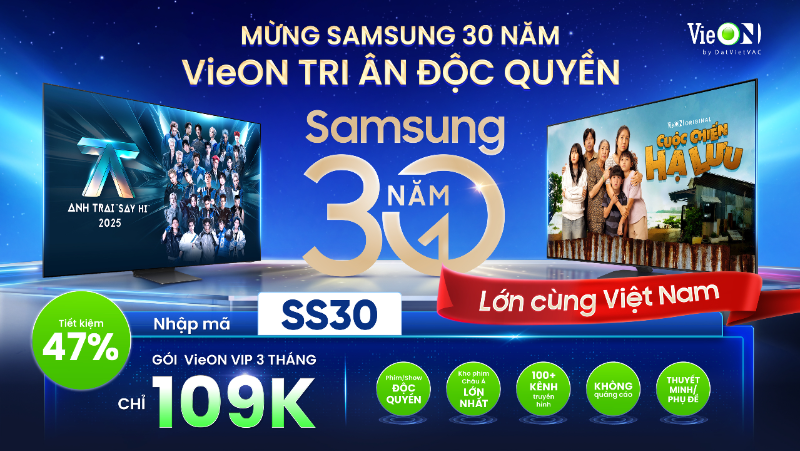 VieON Tri Ân Độc Quyền Mừng Samsung 30 năm - Mua Ngay Tại SAMNEC
