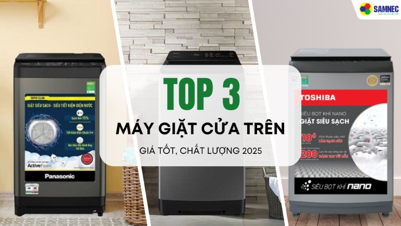 Mách bạn TOP 3 máy giặt cửa trên giá tốt, chất lượng 2025