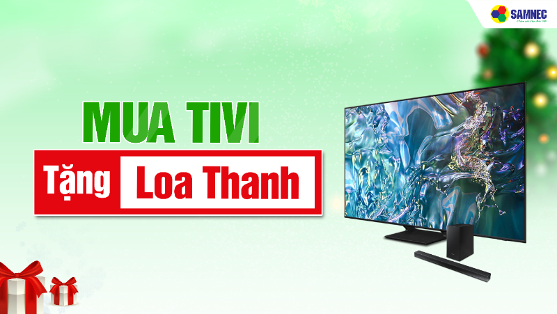 Deal Giáng Sinh: Ưu đãi nhân đôi - Mua tivi tặng loa thanh