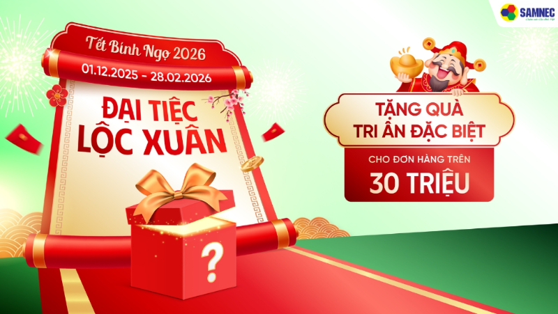 Đại Tiệc Lộc Xuân: Quà tặng tri ân đặc biệt cho đơn hàng trên 30.000.000đ