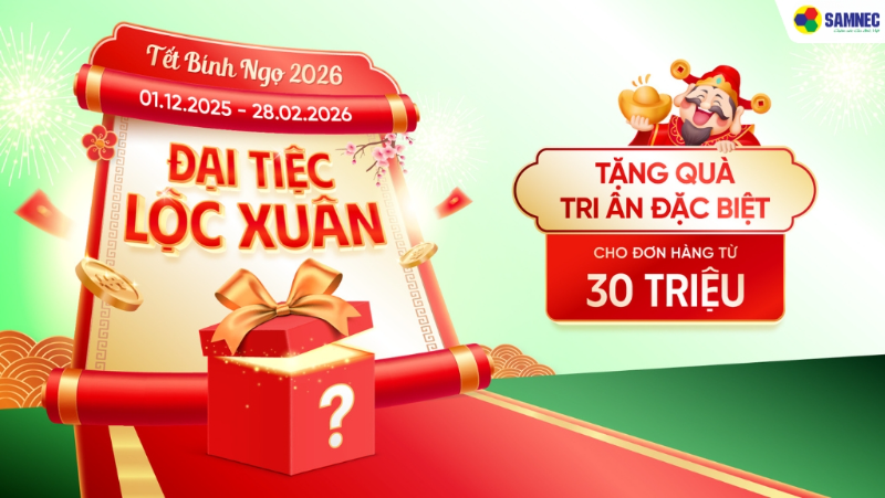 Đại Tiệc Lộc Xuân: Quà tặng tri ân đặc biệt cho đơn hàng từ 30.000.000đ