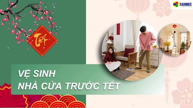 Vệ sinh nhà cửa trước Tết cần lưu ý 6 điều sau!