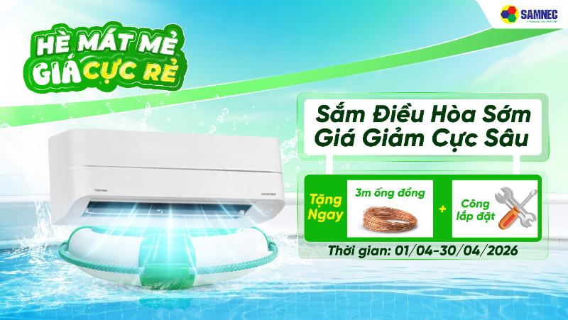 Sắm điều hòa sớm - Giá giảm cực sâu
