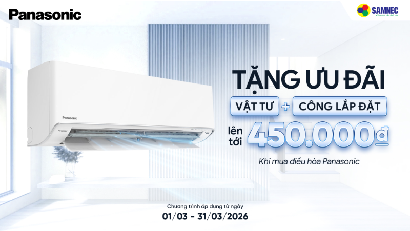 Hỗ Trợ Chi Phí Vật Tư Và Công Lắp Đặt Khi Mua Điều Hòa Panasonic Tại Samnec Trong Tháng 3