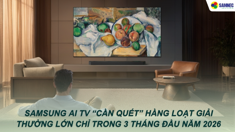 Chỉ mới 3 tháng đầu năm 2026, Samsung AI TV đã “càn quét” hàng loạt giải thưởng lớn