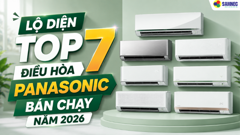 Lộ diện Top 7 điều hòa Panasonic bán chạy năm 2026