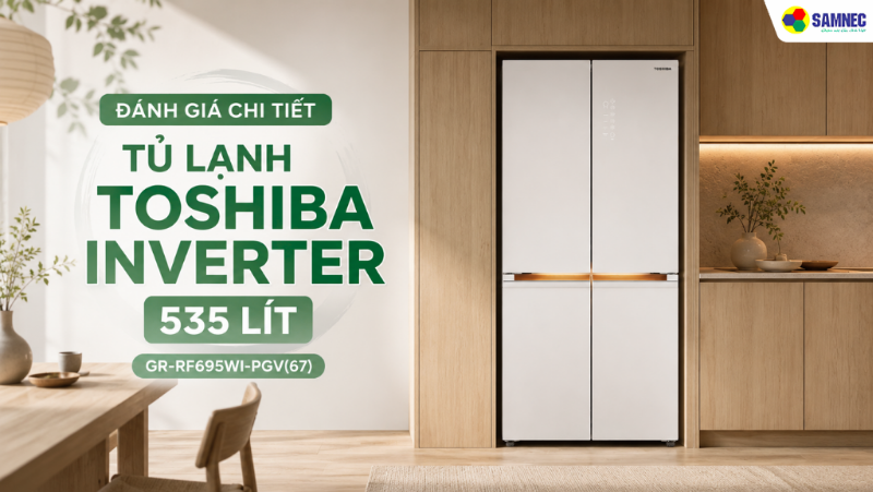 Đánh Giá Chi Tiết Tủ Lạnh Toshiba Inverter 535 Lít GR-RF695WI-PGV(67)