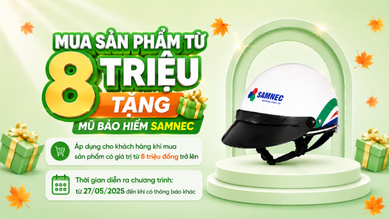 Mua Sản Phẩm Từ 8 Triệu - Tặng Mũ Bảo Hiểm Samnec 