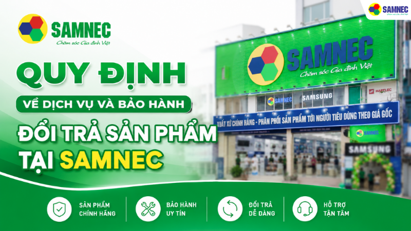 Quy định về dịch vụ và bảo hành đổi trả sản phẩm tại Samnec