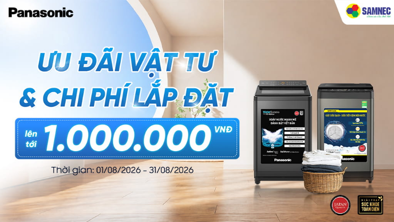 Samnec Ưu Đãi Lớn: Combo hỗ trợ chi phí vật tư và lắp đặt lên đến 1 triệu đồng khi mua máy giặt Panasonic !