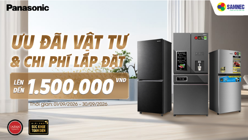 Samnec tung ưu đãi lên đến 1.500.000đ khi mua tủ lạnh Panasonic