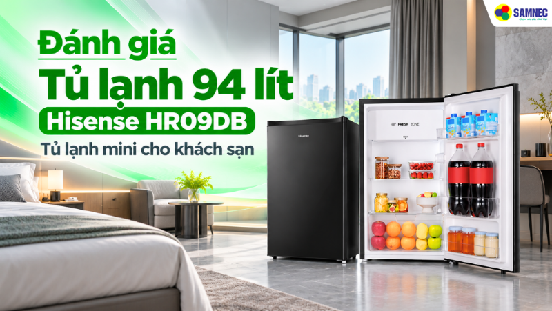 Đánh giá Tủ lạnh 94 lít Hisense HR09DB - Tủ lạnh mini cho khách sạn