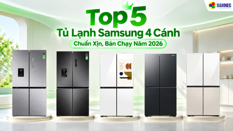 Top 5 Tủ Lạnh Samsung 4 Cánh Chuẩn Xịn, Bán Chạy Năm 2026