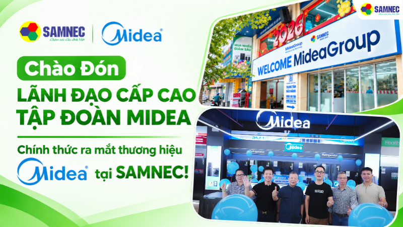 Chào Đón Lãnh Đạo Cấp Cao Tập Đoàn Midea - Chính Thức Ra Mắt Thương Hiệu Midea Tại Samnec!