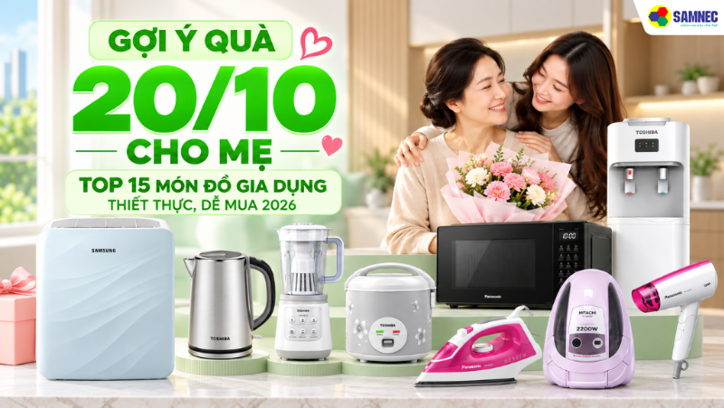 Gợi ý quà 20/10 cho mẹ: Top 15 món đồ gia dụng thiết thực, dễ mua 2026