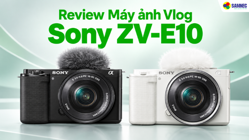 Review Máy ảnh Vlog Sony ZV-E10