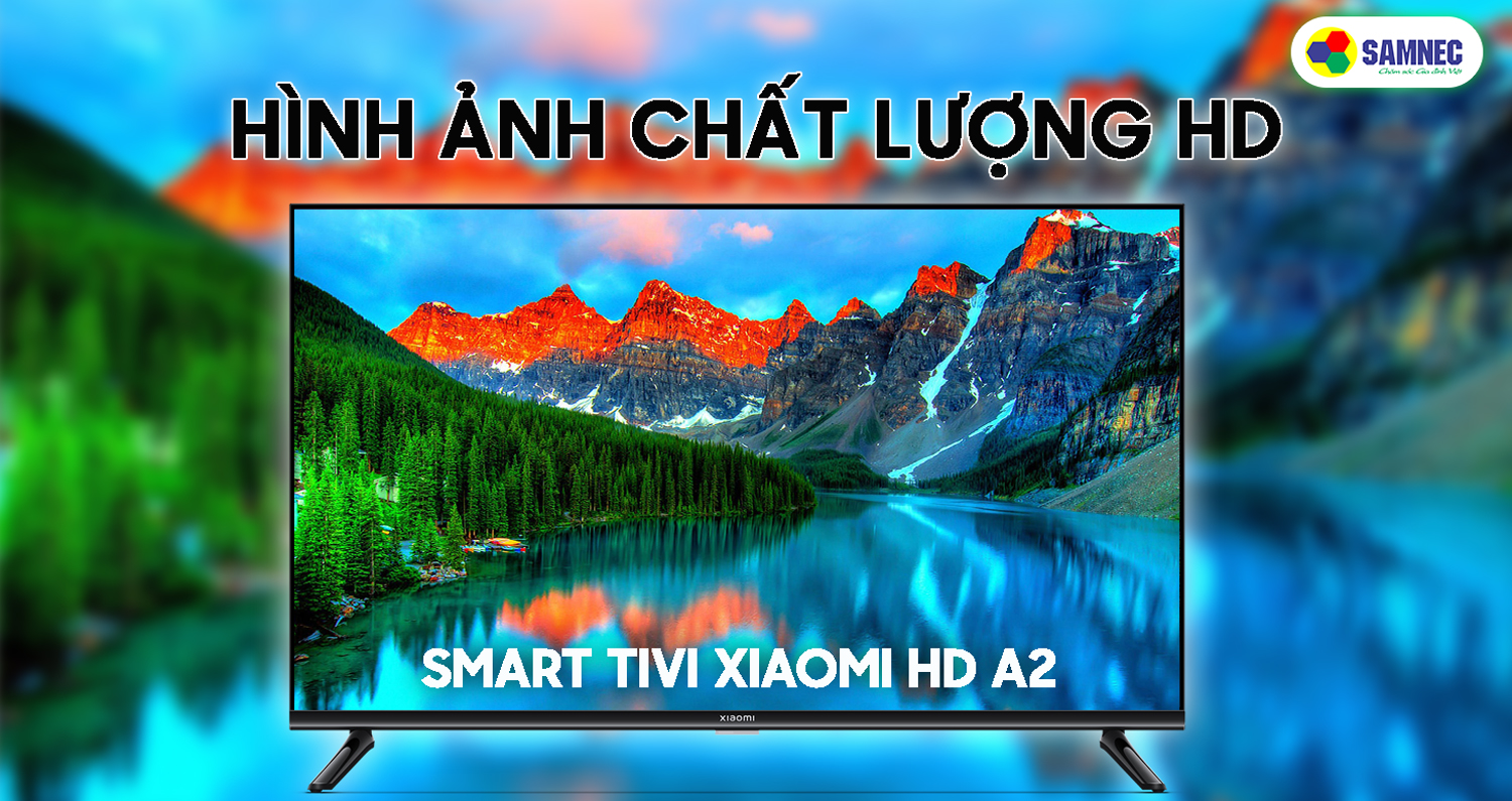 Smart Tivi Xiaomi HD A2 32 inch L32M7-EAVN - Mẫu tivi nhỏ gọn ...