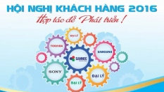 Hội nghị khách hàng 2016 – Hợp tác để phát triển