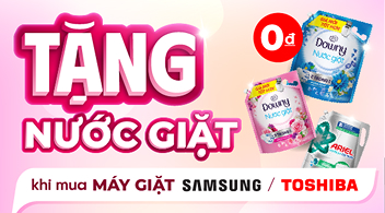 Tặng nước giặt khi mua máy giặt Samsung/Toshiba