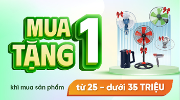 Mua 1 tặng 1 từ 25 - dưới 35 triệu